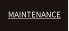 MAINTENANCE