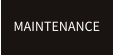 MAINTENANCE