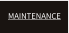MAINTENANCE